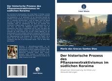 Capa do livro de Der historische Prozess des Pflanzenextraktivismus im südlichen Roraima 