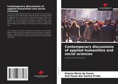 Bookcover of Contemporary discussions of applied humanities and social sciences