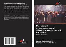 Bookcover of Discussioni contemporanee di scienze umane e sociali applicate