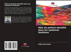 Copertina di Rôle du patient identifié dans les systèmes familiaux