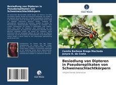 Buchcover von Besiedlung von Dipteren in Pseudoreplikaten von Schweineschlachtkörpern