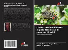 Обложка Colonizzazione di ditteri in pseudoreplicati di carcasse di suini