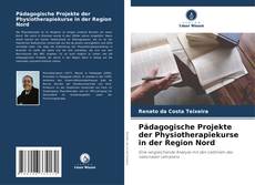 Capa do livro de Pädagogische Projekte der Physiotherapiekurse in der Region Nord 
