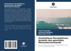 Couverture de Umstrittene Perspektiven, jenseits des gesunden Menschenverstands