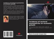 Bookcover of Incidence of sectoral asymmetries on economic growth