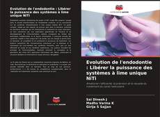 Bookcover of Evolution de l'endodontie : Libérer la puissance des systèmes à lime unique NiTi