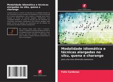 Buchcover von Modalidade idiomática e técnicas alargadas no siku, quena e charango