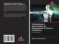 Обложка Valutazione e prescrizione di allenamenti di forza e resistenza