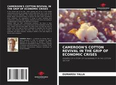 Portada del libro de CAMEROON'S COTTON REVIVAL IN THE GRIP OF ECONOMIC CRISES
