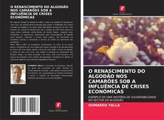 Bookcover of O RENASCIMENTO DO ALGODÃO NOS CAMARÕES SOB A INFLUÊNCIA DE CRISES ECONÓMICAS