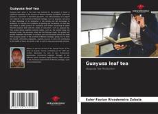 Guayusa leaf tea kitap kapağı