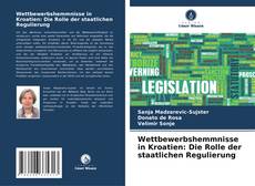 Portada del libro de Wettbewerbshemmnisse in Kroatien: Die Rolle der staatlichen Regulierung