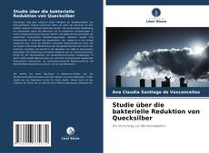 Portada del libro de Studie über die bakterielle Reduktion von Quecksilber