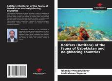 Rotifers (Rotifera) of the fauna of Uzbekistan and neighboring countries kitap kapağı