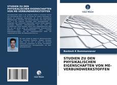 Buchcover von STUDIEN ZU DEN PHYSIKALISCHEN EIGENSCHAFTEN VON ME-VERBUNDWERKSTOFFEN