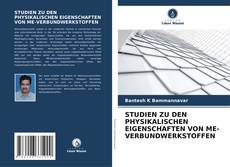 STUDIEN ZU DEN PHYSIKALISCHEN EIGENSCHAFTEN VON ME-VERBUNDWERKSTOFFEN kitap kapağı