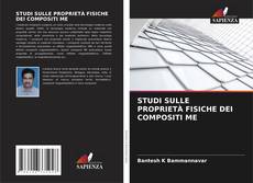 Copertina di STUDI SULLE PROPRIETÀ FISICHE DEI COMPOSITI ME