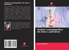 Bookcover of Análise cromatográfica de óleos e polímeros