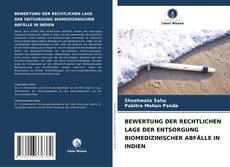 Buchcover von BEWERTUNG DER RECHTLICHEN LAGE DER ENTSORGUNG BIOMEDIZINISCHER ABFÄLLE IN INDIEN