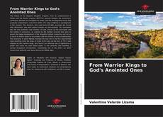 Bookcover of From Warrior Kings to God's Anointed Ones