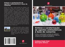Bookcover of Síntese e caraterização de agentes antimaláricos à base de cumarina