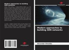 Bookcover of Modern approaches to building SDN networks