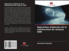 Portada del libro de Approches modernes de la construction de réseaux SDN