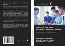 Informática de salud electrónica habilitada para 5G kitap kapağı