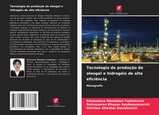 Capa do livro de Tecnologia de produção de oleogel e hidrogéis de alta eficiência 