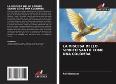 Copertina di LA DISCESA DELLO SPIRITO SANTO COME UNA COLOMBA