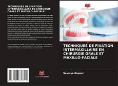 Обложка TECHNIQUES DE FIXATION INTERMAXILLAIRE EN CHIRURGIE ORALE ET MAXILLO-FACIALE