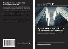 Capa do livro de Significado económico de las reformas monetarias 