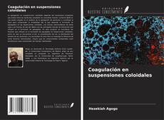 Capa do livro de Coagulación en suspensiones coloidales 