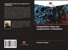 Обложка Coagulation dans les suspensions colloïdales