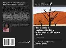 Capa do livro de Desigualdad socioeconómica y gobernanza política en África 