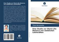 Portada del libro de Eine Studie zur Work-Life-Balance von weiblichen Lehrkräften