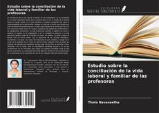 Buchcover von Estudio sobre la conciliación de la vida laboral y familiar de las profesoras