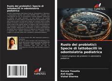 Ruolo dei probiotici: Specie di lattobacilli in odontoiatria pediatrica kitap kapağı