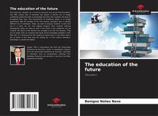 Bookcover of The education of the future