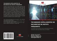 TECHNIQUES INTELLIGENTES DE RECHERCHE DE MOTIFS FRÉQUENTS kitap kapağı
