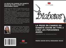Buchcover von LA PRISE EN CHARGE DU DIABÈTE SUCRÉ DE TYPE 2 CHEZ LES PERSONNES ÂGÉES
