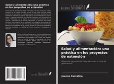 Capa do livro de Salud y alimentación: una práctica en los proyectos de extensión 