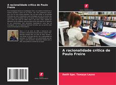 Copertina di A racionalidade crítica de Paulo Freire