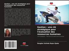 Copertina di Gestion : une clé stratégique pour l'évaluation des ressources humaines