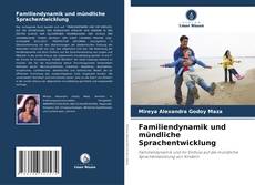 Bookcover of Familiendynamik und mündliche Sprachentwicklung