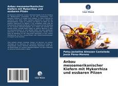 Couverture de Anbau mesoamerikanischer Kiefern mit Mykorrhiza und essbaren Pilzen