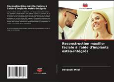 Bookcover of Reconstruction maxillo-faciale à l'aide d'implants ostéo-intégrés