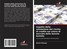 Capa do livro de Impatto della valutazione del rischio di credito sul valore di mercato delle banche keniote 
