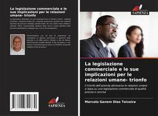 Bookcover of La legislazione commerciale e le sue implicazioni per le relazioni umane- trionfo