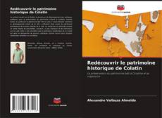 Обложка Redécouvrir le patrimoine historique de Colatin